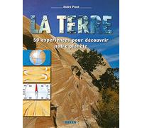 La Terre : 50 expériences pour découvrir notre planète