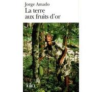 La Terre aux fruits d'or Jorge Amado (Auteur), Isabel Meyrelles (Traduction)
