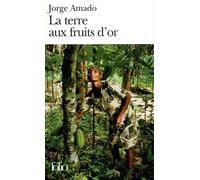 Jorge Amado – La Terre aux fruits d'or – Traduction Isabel Meyrelles – Gallimard