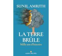 Sunil S. Amrith, traduit par Bruno Boudard – La Terre brûle : Mille ans d'histoire – Broché