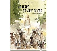 La terre ça vaut de l'or