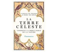 La Terre Céleste - Comment La Bible Parle De La Nature