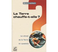 La terre chauffe-t-elle ? - Le climat de la Terre en question - Gérard Lambert - Edp Sciences - broché - Essai