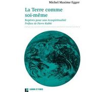 La Terre comme soi-même Michel Maxime Egger (Auteur)