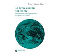 La Terre comme soi-même: Repères pour une écospiritualité. Préface de Pierre Rabhi