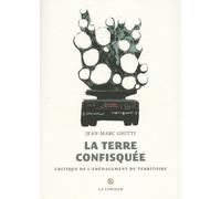 La Terre Confisquée - Critique De L'aménagement Du Territoire