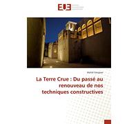 La Terre Crue : Du passé au renouveau de nos techniques constructives
