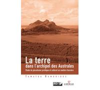 La terre dans l'archipel des australes Polynésie française - F. TAMATOA BAMBRIDGE - Au Vent Des Iles - broché - Etude