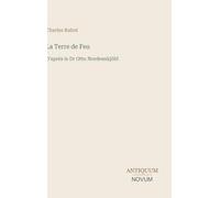 La Terre de Feu: D'après le Dr Otto Nordenskjöld