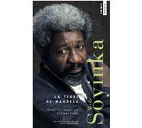 La Terre de Mandela Wole Soyinka (Auteur)