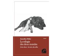 La terre des elfes La trilogie des deux mondes - Amandine Didier - Du Pantheon Eds - broché - Roman