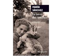 La terre des femmes - Maria Sanchez - Rivages - Poche - Roman