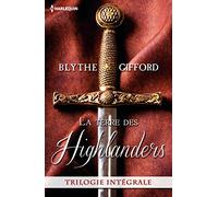 La terre des Highlanders: Trilogie intégrale : Dans les bras de l'écossais ; Passion à la cour ; Deux coeurs rebelles