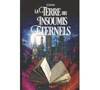La Terre des Insoumis Eternels