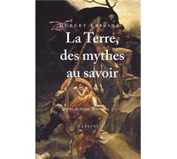 La terre des mythes et du savoir - Hubert Krivine - Cassini Ed - broché - Essai
