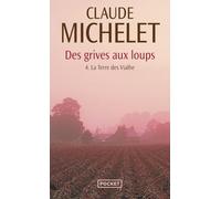 La Terre des Vialhe, tome 4 : Des grives aux loups