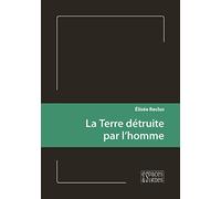 La Terre détruite par l'homme