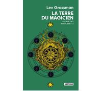 La terre du magicien - Lev Grossman - Atalante - Poche - Roman