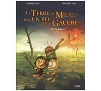 Antoine Piers – La terre du milieu mais un peu sur la gauche – Tome 2 : Les détours