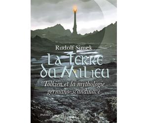 La Terre du Milieu Tolkien et la mythologie germano-scandinave - Elias Ebnöther - Passés Composés - broché - Essai