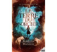 La terre du sorcier: Le clan Flaherty, T1
