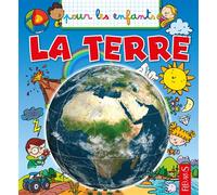 La Terre - Emmanuelle Kecir-Lepetit - Fleurus - cartonné - Document jeunesse dès 3 ans