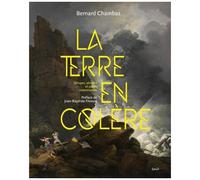 La Terre En Colère - Déluges, Séismes Et Autres Catastrophes