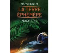La Terre Éphémère - Tome 2 - Mutations