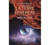 La Terre éphémère, TOME III Grelet Marcel (Auteur)