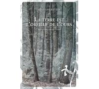 La terre est l oreille de l ours: Une célébration du vivant