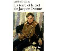 Andreï Makine – La Terre et le ciel de Jacques Dorme – Chronique d'un amour