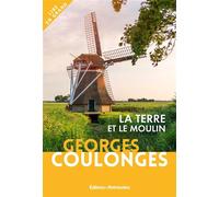 La terre et le moulin Edition en gros caractères - Georges Coulonges - Editions Retrouvees - broché - Roman