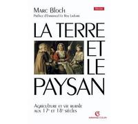La terre et le paysan Agriculture et vie rurale aux 17e et 18e siècles - Marc Bloch - Armand Colin - broché - Etude