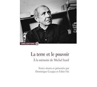 La terre et le pouvoir - A la mémoire de Michel Izard