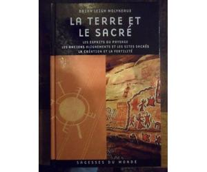 La Terre et le Sacré - Les esprits du paysage - Les anciens alignements et les sites sacrés - La Création et la Fertilité