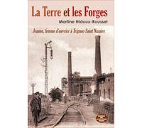 La Terre et les Forges: Jeanne, femme d'ouvrier à Trignac-Saint Nazaire