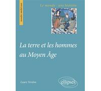 La terre et les hommes au Moyen Âge - Laure Verdon - Ellipses - broché - Essai