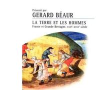 La Terre Et Les Hommes - France Et Grande-Bretagne, 17ème-18ème Siècles