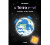 La terre et toi - Astronomie - Album documentaire