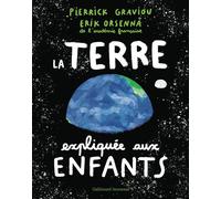 Erik Orsenna – La Terre expliquée aux enfants – Gallimard Jeunesse – Cartonné
