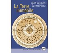 La Terre immobile Jean-Jacques Szczeciniarz (Auteur)