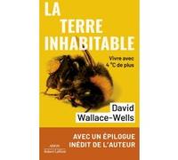 La Terre inhabitable - Vivre avec 4°C de plus
