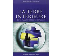 La terre intérieure ou le paradis terrestre retrouvé