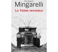 La Terre invisible Hubert Mingarelli (Auteur)