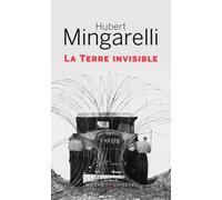 La Terre invisible - Hubert Mingarelli - Buchet-Chastel - broché - Roman
