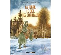 Teresa Radice et Stefano Turconi – La Terre, le ciel, les corbeaux – Glénat