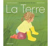 La terre : le monde autour de moi