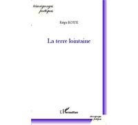 Régis Roux – La terre lointaine – Poésie – Broché – L'Harmattan