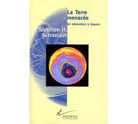 La Terre menacée Un laboratoire à risques - Laboratory Earth : The planetary gamble we can't afford to lose - Stephen Schneider - Hachette Litterature - broché - Essai