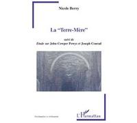 La "Terre-Mère" Suivi de Etude sur John Cowper Powys et Joseph Conrad - Nicole Berry - L'harmattan - broché - Livre